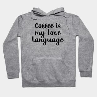 Coffee is my love language Hoodie